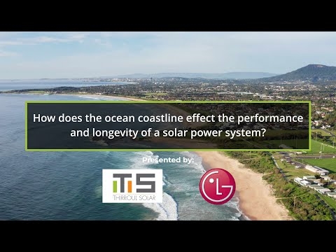 How does the ocean coastline effect the performance and longevity of a solar power system?