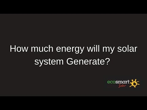 How much energy will my solar system Generate?