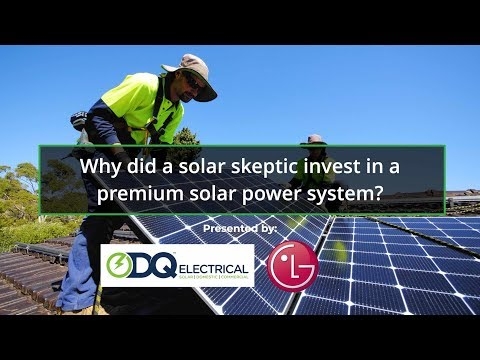 Why did a solar skeptic invest in a premium solar power system?