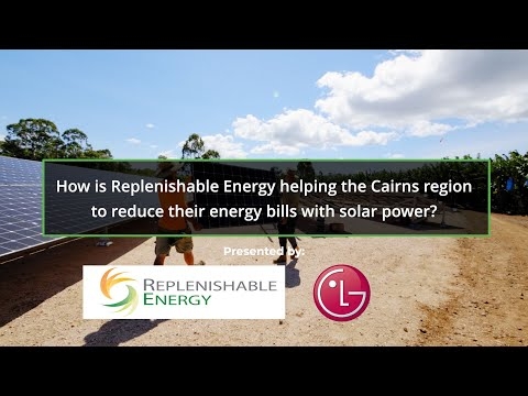 How is Replenishable Energy helping the Cairns region to reduce their energy bills with solar power?
