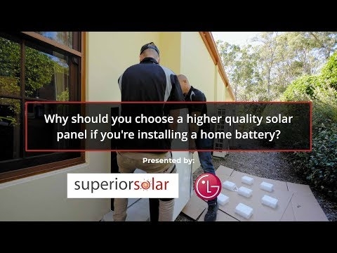 Why should you choose a higher quality solar panel if you're installing a home battery?